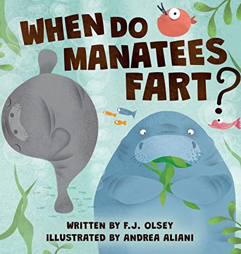 F. J. Olsey-When Do Manatees Fart?