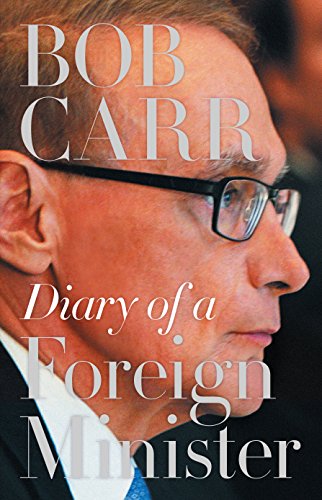 Diary of a foreign minister - Bob Carr