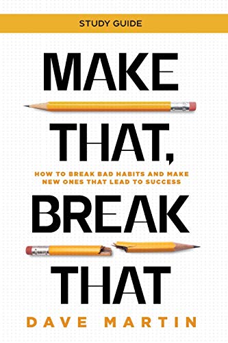 Make That, Break That - Study Guide - Dave Martin