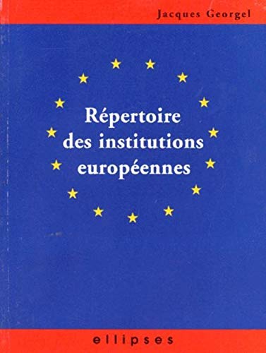 Georgel-Répertoire des institutions européennes