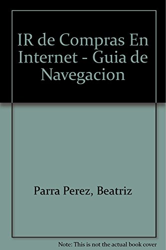 Beatriz Parra Perez-IR de Compras En Internet - Guia de Navegacion