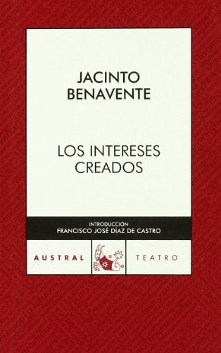 Jacinto Benavente-Los intereses creados - 32. edición.