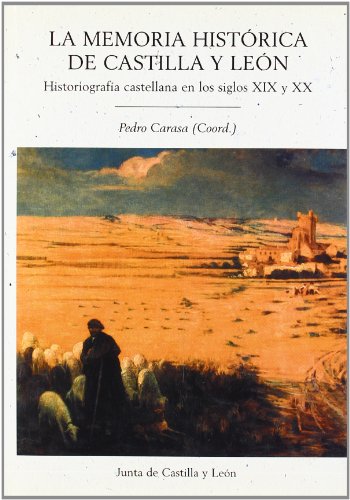 Pedro Carasa Soto-La Memoria Historica de Castilla y Leon