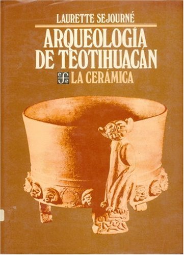 Laurette Séjourné-Arqueología de Teotihuacán