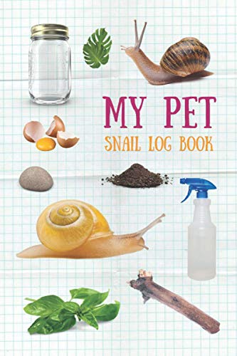 My Pet Snail Log Book - J. R. WILY
