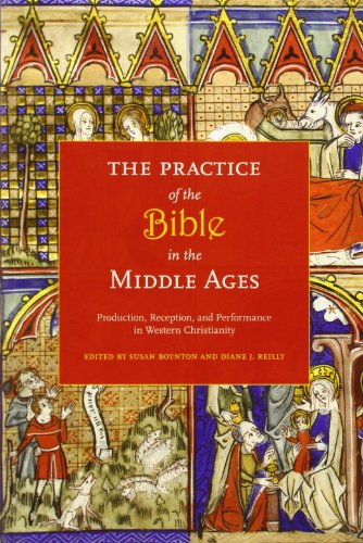 Susan Boynton-The Practice of the Bible in the Middle Ages: Production, Reception, and Performance in Western Christianity