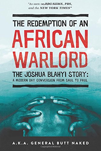 The redemption of an African warlord - Joshua Milton Blahyi