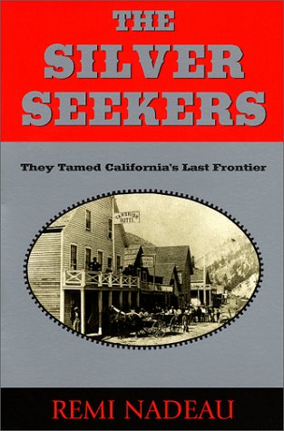 Remi A. Nadeau-The silver seekers