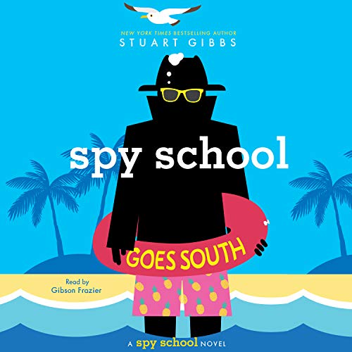 Stuart Gibbs-Spy School Goes South