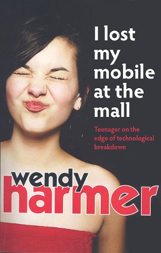 Wendy Harmer-I Lost My Mobile at the Mall