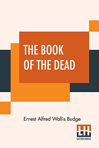 The Book Of The Dead - Professor E A Wallis Budge Sir