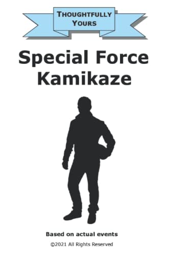 Thoughtfully Yours-Special Force Kamikaze