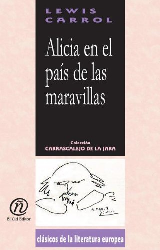 Alicia En El Pais De Las Maravillas /  Alice's Adventures in Wonderland (Coleccion Clasicos De La Literatura Europea Carrascalejo De La Jara) - Lewis Carroll