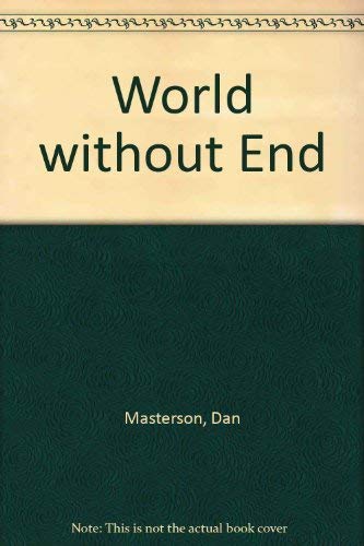 World without end - Dan Masterson