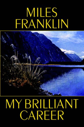 My Brilliant Career - Miles Franklin