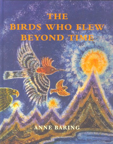 Birds who flew beyond time - Anne Baring