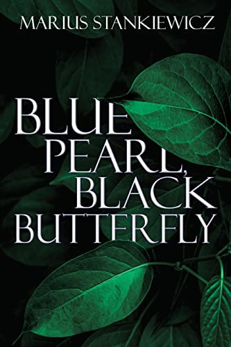 Blue Pearl, Black Butterfly - Marius Stankiewicz