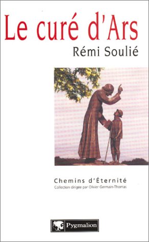 Curé d'Ars - Remi Soulie