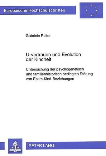 Urvertrauen und Evolution der Kindheit - Gabriele Reiter