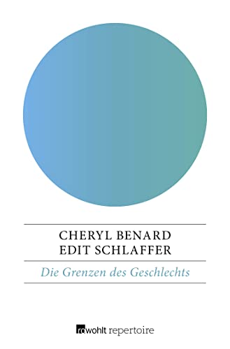 Die Grenzen des Geschlechts : Anleitungen zum Sturz des Internationalen Patriarchats - Cheryl Benard