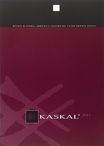 Aa.vv.-Kaskal. Rivista di storia, ambienti e culture del Vicino Oriente antico . Ediz. italiana, inglese e tedesca vol. 8