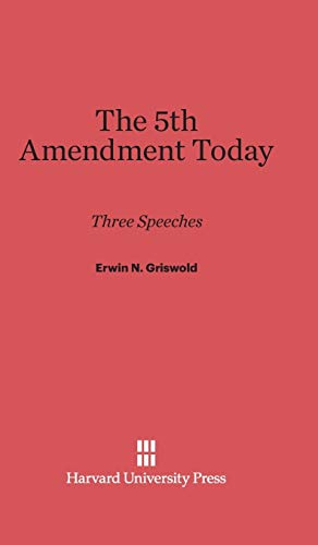 The 5th Amendment Today - Erwin N. Griswold