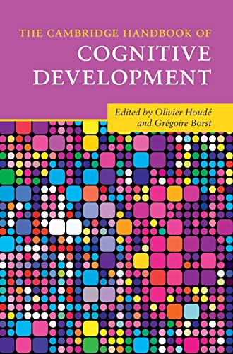 Cambridge Handbook of Cognitive Development - Olivier Houdé