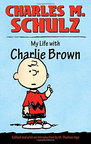 My life with Charlie Brown - Charles M. Schulz