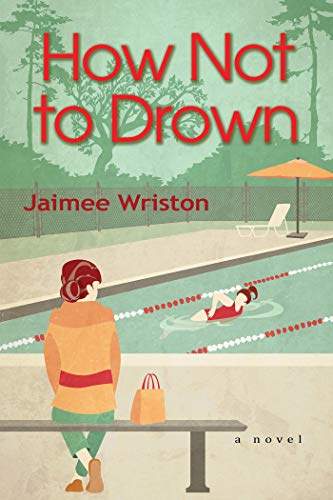 How Not to Drown - Jaimee Wriston