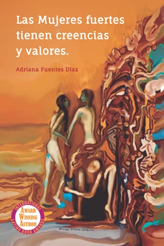 Adriana Fuentes Diaz-Las Mujeres Fuertes Tienen Creencias y Valores