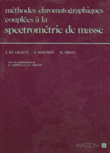 Méthodes chromatographiques couplées à la spectrométrie de masse - Jean De Graeve