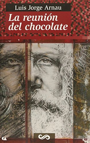 La reunión del chocolate - Luis Jorge Arnau