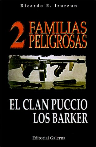DOS Familias Peligrosas/Two Dangerous Families - Ricardo Ernesto Irurzun