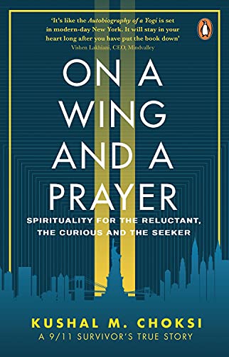 Kushal Choksi-On a Wing and a Prayer