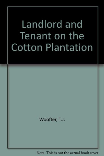 Thomas Jackson Woofter-Landlord and tenant on the cotton plantation