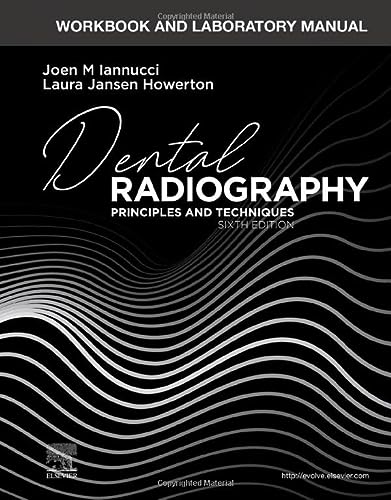 Workbook and Laboratory Manual for Dental Radiography - Joen Iannucci DDS  MS