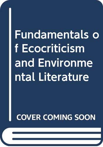 Scott Slovic-Fundamentals of Ecocriticism and Environmental Literature