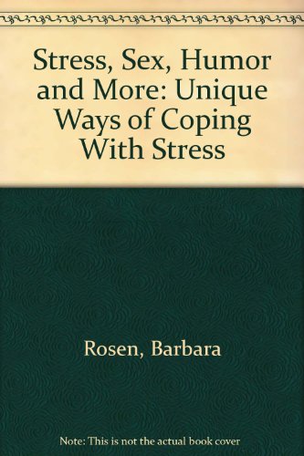 Barbara Rosen-Stress, Sex, Humor and More