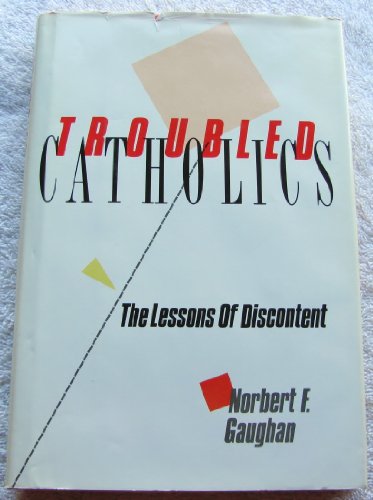 Norbert F. Gaughan-Troubled Catholics