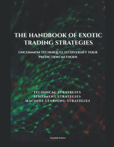 The handbook of exotic trading strategies - Mr Sofien Kaabar