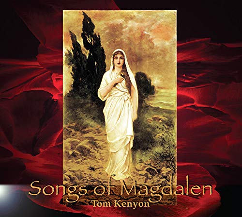Songs of Magdalen - Tom Kenyon
