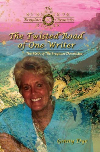 Ginny Dye-The Twisted Road Of One Writer