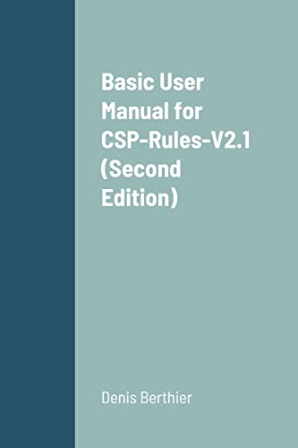 Denis Berthier-Basic User Manual for CSP-Rules-V2. 1 (Second Edition)