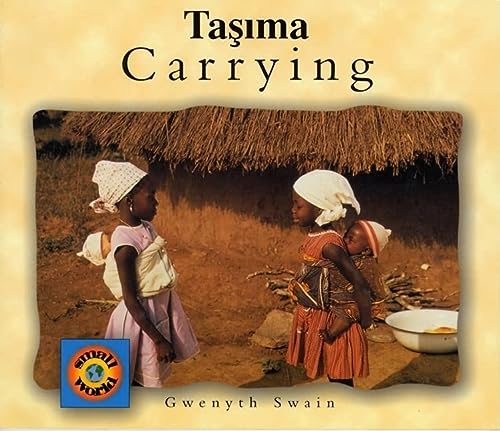 Carrying (English-Turkish) (Small World series) - Gwenyth Swain