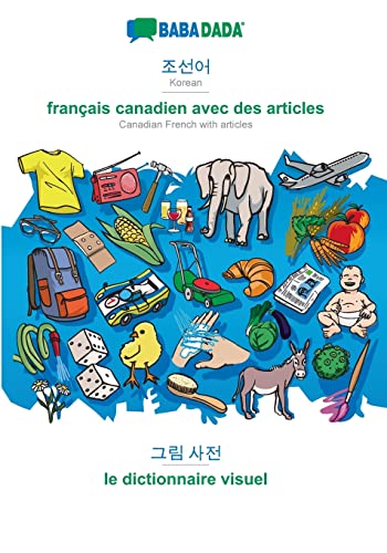 Babadada Gmbh-BABADADA, Korean  - français canadien avec des articles, visual dictionary  - le dictionnaire visuel