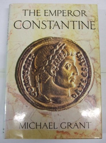 Grant, Michael-Emperor Constantine