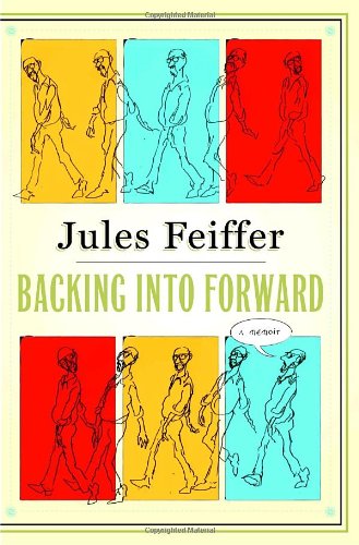 Backing into forward - Jules Feiffer