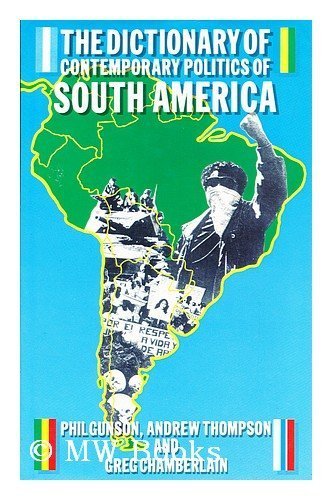 Phil Gunson-Dictionary of Contemporary Politics of South America