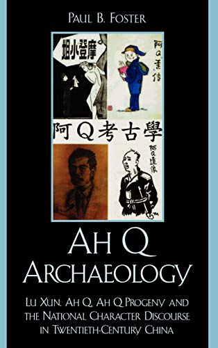 Ah Q archaeology - Paul B. Foster