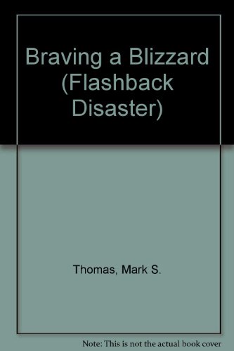 Mark S. Thomas-Braving a Blizzard (Flashback Disaster)